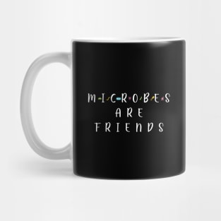 Microbes are friends Mug